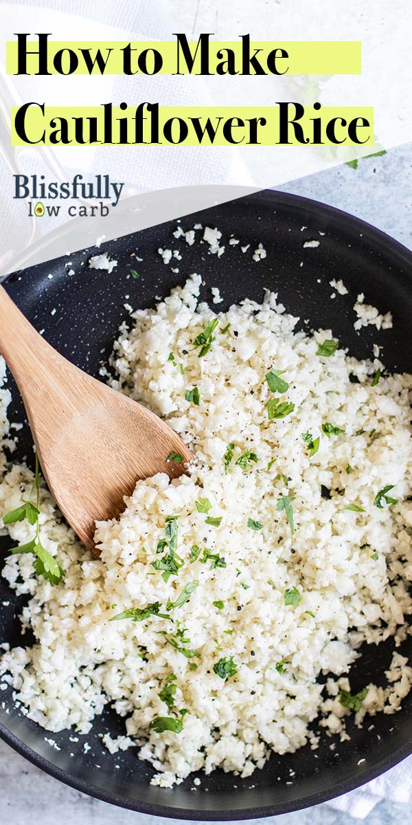 Cauliflower Rice - Blissfully Low Carb and Keto Recipes